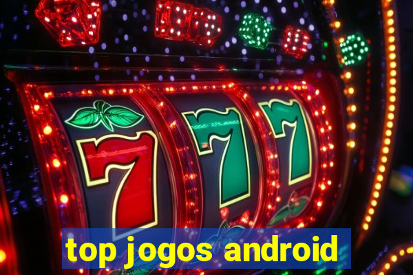 top jogos android